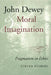 John Dewey and Moral Imagination by Steven Fesmire