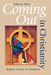 Coming Out in Christianity: Religion, Identity, and Community by Melissa M. Wilcox