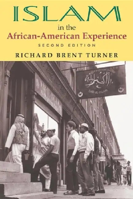 Islam in the African-American Experience, Second Edition by Richard Brent Turner