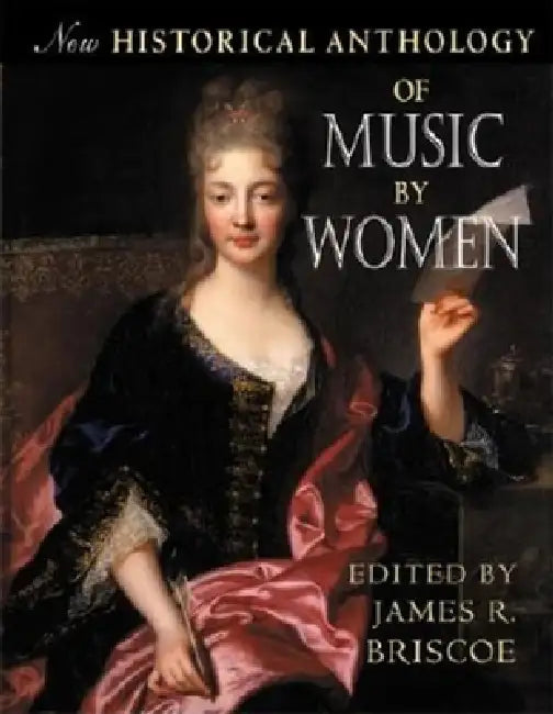 New Historical Anthology of Music by Women by James R. Briscoe, Susan McClary
