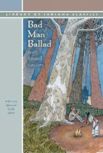 Bad Man Ballad by Scott Russell Sanders