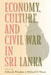 Economy, Culture, and Civil War in Sri Lanka by Deborah Winslow, Michael D. Woost