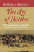 The Age of Battles: The Quest for Decisive Warfare from Breitenfeld to Waterloo by Russell Frank Weigley