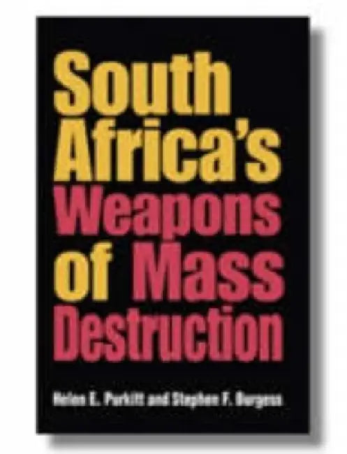 South Africa's Weapons of Mass Destruction by Helen E. Purkitt, Stephen F. Burgess