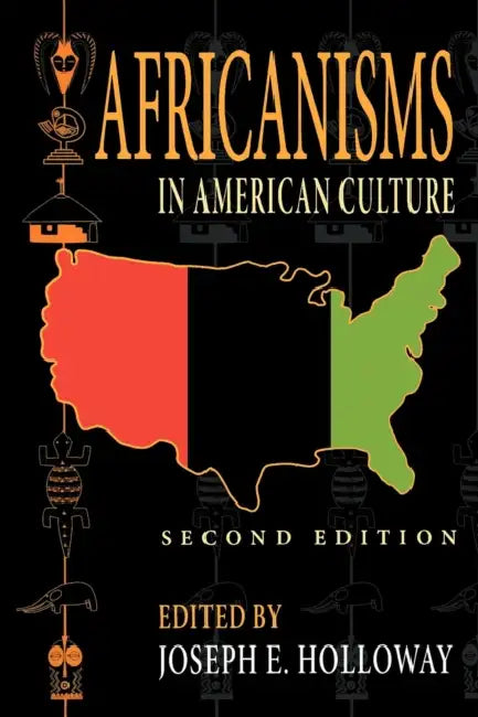 Africanisms in American Culture, Second Edition by Joseph E. Holloway, Molefi Kete Asante, George Brandon