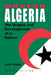 Modern Algeria, Second Edition: The Origins and Development of a Nation by John Ruedy