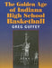 The Golden Age of Indiana High School Basketball by Greg L. Guffey