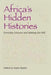 Africa's Hidden Histories: Everyday Literacy and Making the Self by Karin Barber