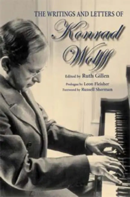 The Writings and Letters of Konrad Wolff by Ruth Gillen