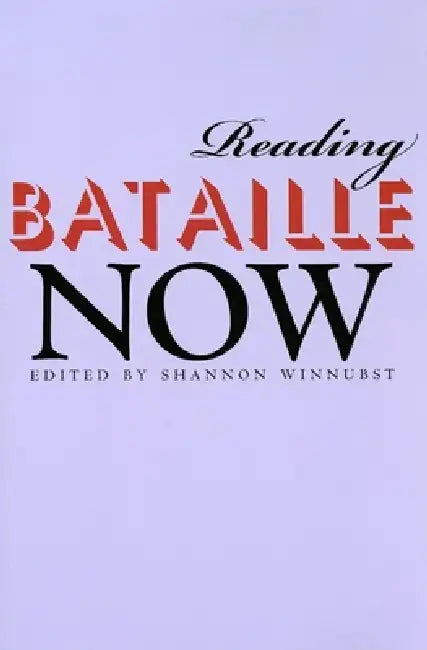 Reading Bataille Now by Shannon Winnubst