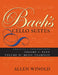 Bach's Cello Suites, Volumes 1 and 2: Analyses and Explorations by Allen Winold