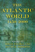 The Atlantic World: 1450a 2000 by Toyin Falola, Kevin D. Roberts
