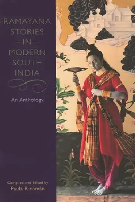 Ramayana Stories in Modern South India: An Anthology by Paula Richman