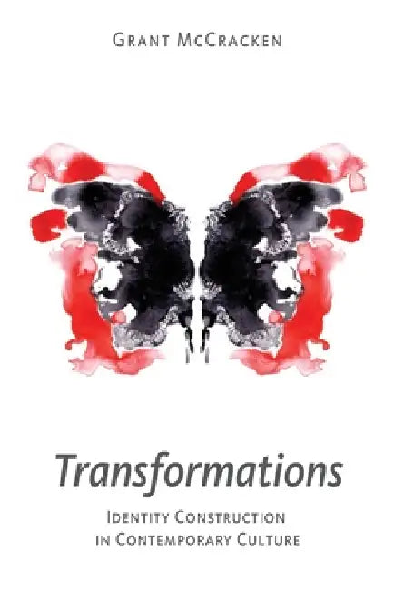Transformations: Identity Construction in Contemporary Culture by Grant David McCracken