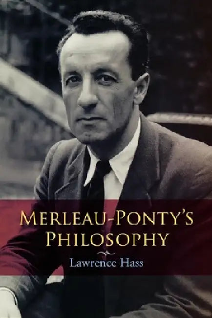Merleau-Ponty's Philosophy by Lawrence Hass
