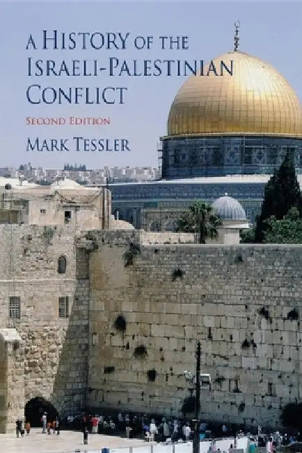 A History of the Israeli-Palestinian Conflict, Second Edition by Mark Tessler