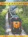 Iowa's Railroads: An Album by Don L. Hofsommer