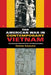The American War in Contemporary Vietnam: Transnational Remembrance and Representation by Christina Schwenkel