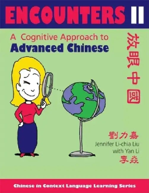 Encounters II [Text ] Workbook]: A Cognitive Approach to Advanced Chinese by Jennifer Li-Chia Liu