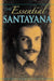 The Essential Santayana: Selected Writings by Martin A. Coleman