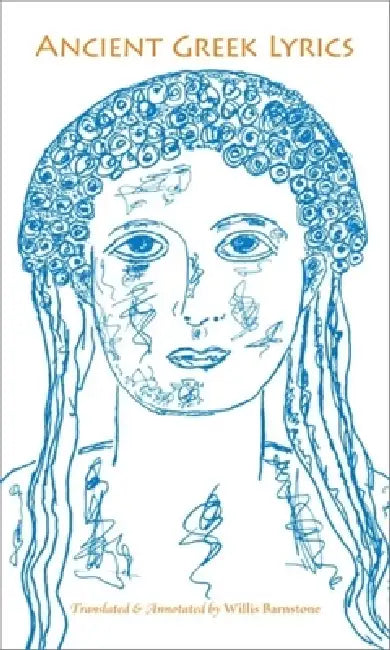 Ancient Greek Lyrics by Elli Tzalopoulou Barnstone, Willis Barnstone, William E. McCulloh