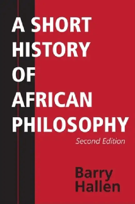 A Short History of African Philosophy by Barry Hallen