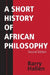 A Short History of African Philosophy by Barry Hallen