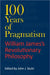 100 Years of Pragmatism: William James's Revolutionary Philosophy by John J. Stuhr, James T. Kloppenberg, Mark Bauerlein