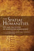 The Spatial Humanities: GIS and the Future of Humanities Scholarship by David J. Bodenhamer, John Corrigan, Trevor M. Harris
