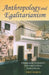 Anthropology and Egalitarianism: Ethnographic Encounters from Monticello to Guinea-Bissau by Eric Gable