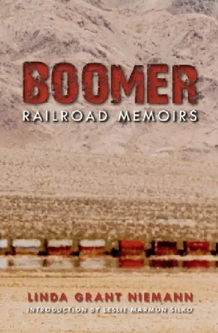 Boomer: Railroad Memoirs by Linda G. Niemann