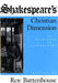 Shakespeare S Christian Dimension: An Anthology of Commentary by Marian Battenhouse