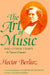 The Art of Music and Other Essays: (A Travers Chants) by Hector Berlioz