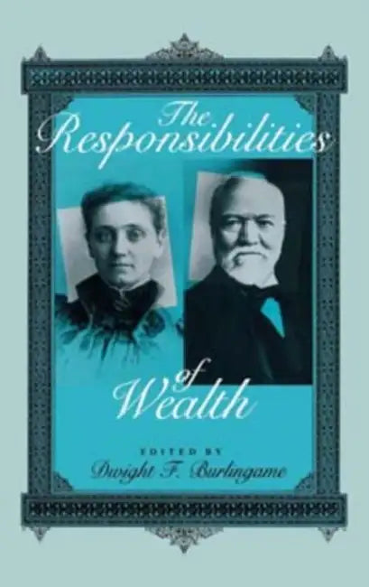 Responsibilities of Wealth by Dwight F. Burlingame