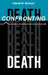 Confronting Death by Richard W. Momeyer