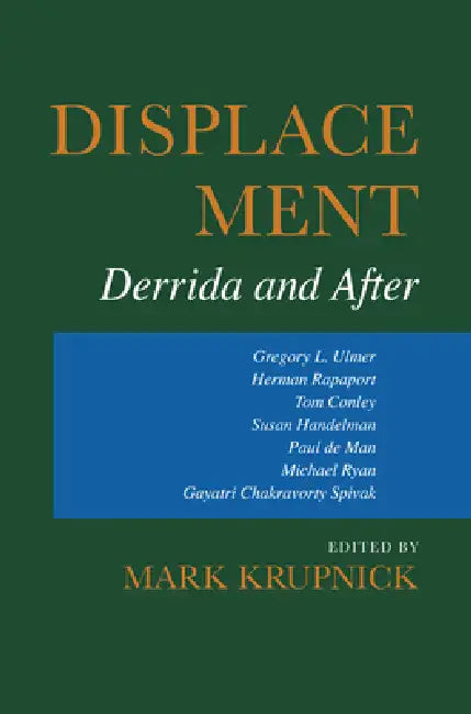 Displacement: Derrida and After by Mark Krupnick