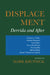 Displacement: Derrida and After by Mark Krupnick