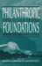 Philanthropic Foundations: New Scholarship, New Possibilities by Ellen Condliffe Lagemann