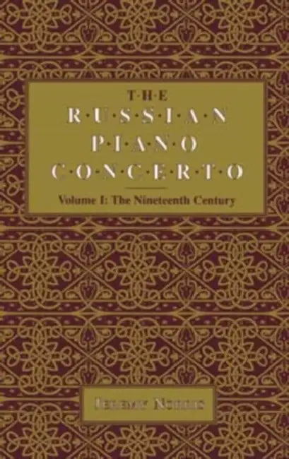 The Russian Piano Concerto, Volume 1: The Nineteenth Century by Jeremy Norris