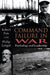 Command Failure in War: Psychology and Leadership by Robert A. Pois, Philip Langer