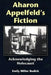 Aharon Appelfeld's Fiction: Acknowledging the Holocaust by Emily Miller Budick
