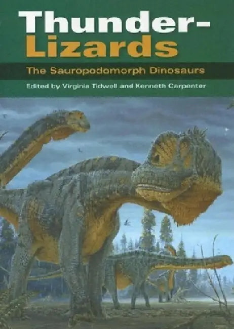 Thunder-Lizards: The Sauropodomorph Dinosaurs by Virginia Tidwell, Kenneth Carpenter, Ralph E. Molnar