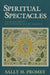 Spiritual Spectacles: Vision and Image in Mid-Nineteenth-Century Shakerism by Sally M. Promey