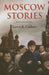 Moscow Stories by Loren R. Graham