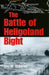 The Battle of Heligoland Bight by Eric W. Osborne