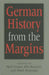 German History from the Margins by Neil Gregor, Nils Roemer, Mark Roseman