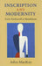 Inscription and Modernity: From Wordsworth to Mandelstam by John Kenneth MacKay