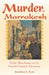Murder in Marrakesh: Émile Mauchamp and the French Colonial Adventure by Jonathan G. Katz