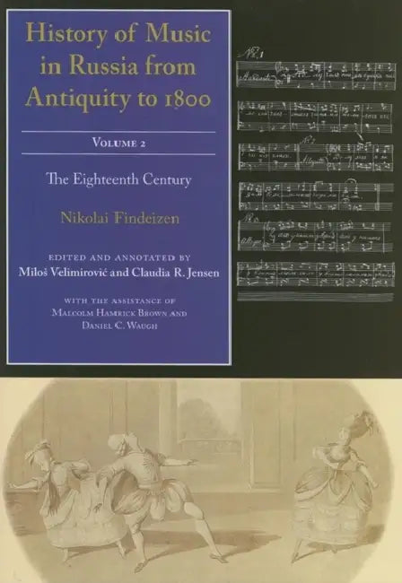 History of Music in Russia from Antiquity to 1800, Vol. 2 by Nikolai Findeizen, Milos Velimirovic, Claudia R. Jensen