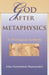 God After Metaphysics: A Theological Aesthetic by John Panteleimon Manoussakis